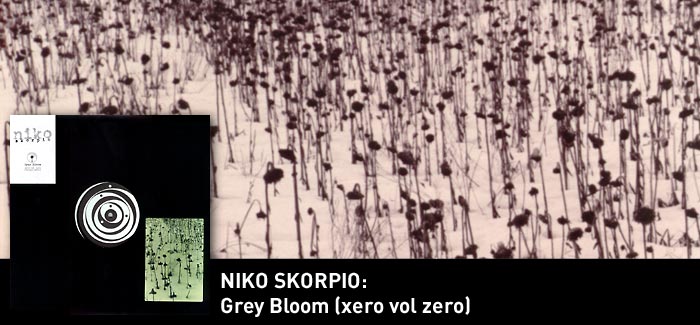 Niko Skorpio : Grey Bloom [xero vol zero] LP